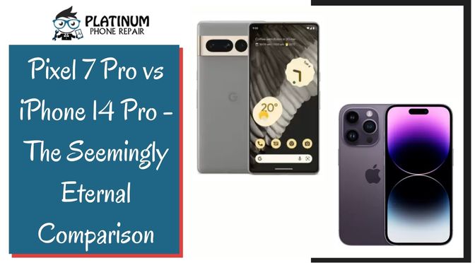 Pixel 7 Pro vs iPhone 14 Pro – The Seemingly Eternal Comparison