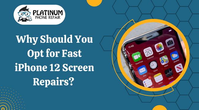 Why Should You Opt For Fast iPhone 12 Screen Repairs?